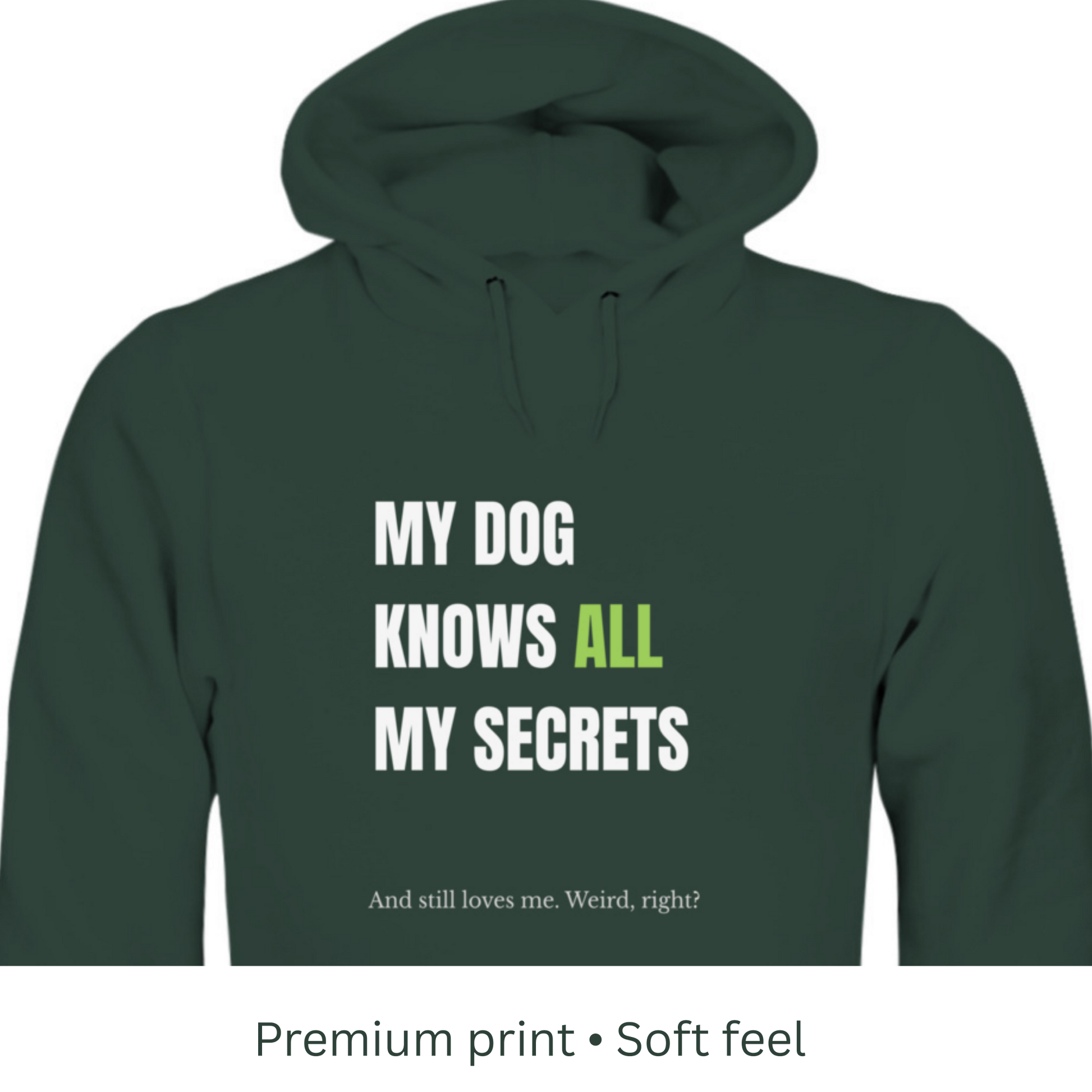 My Dog Knows All My Secrets – Funny Dog Owner Hoodie